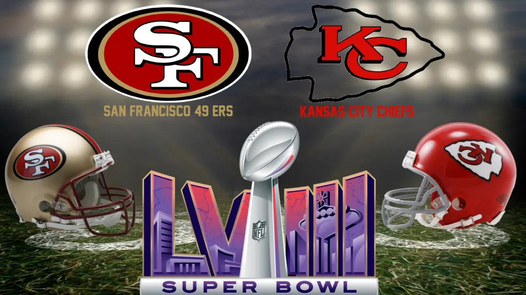 Super Bowl 2024 San Francisco 49ers vs Kansas City Chiefs