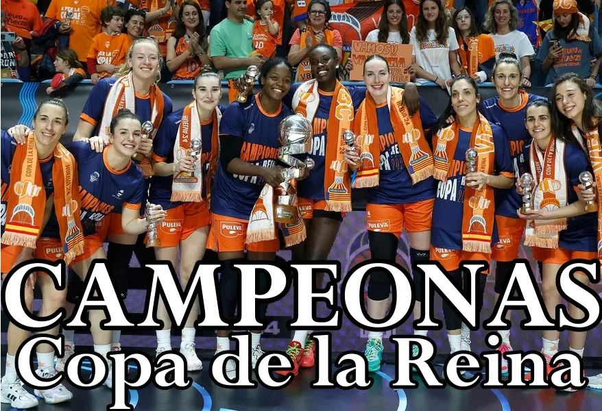 El Valencia Basket Club Femenino campeonas de la Copa de la Reina por primera vez