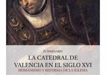 Veinte expertos analizan las aportaciones de la Iglesia valenciana y su sede catedralicia al humanismo y la reforma en el siglo XVI