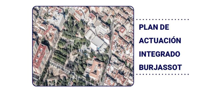 Burjassot avanza en su «Plan de Actuación Integrado» para optar al «Plan Edil»