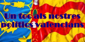 Un toc als nostres polítics valencians