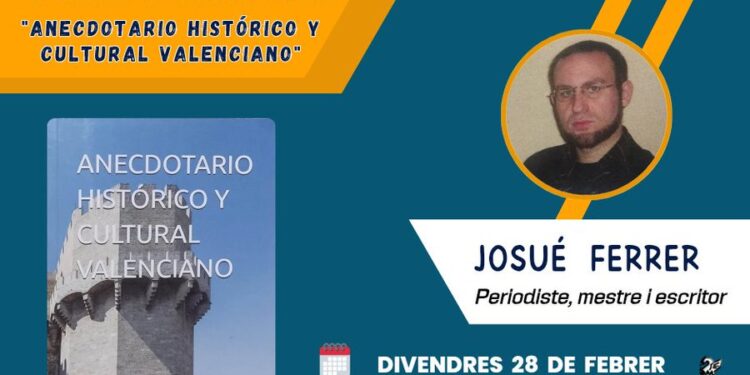 Josué Ferrer presenta el seu llibre "Anecdotario histórico y cultural valenciano" en més de 500 curiositats 1 Josué Ferrer presenta el seu llibre "Anecdotario histórico y cultural valenciano" en més de 500 curiositats