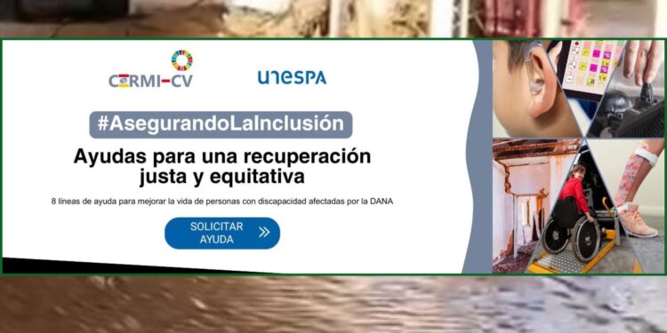 Abierto el plazo de ayudas del CERMI CV y UNESPA para personas con discapacidad afectadas por la DANA 1 Abierto el plazo de ayudas del CERMI CV y UNESPA para personas con discapacidad afectadas por la DANA