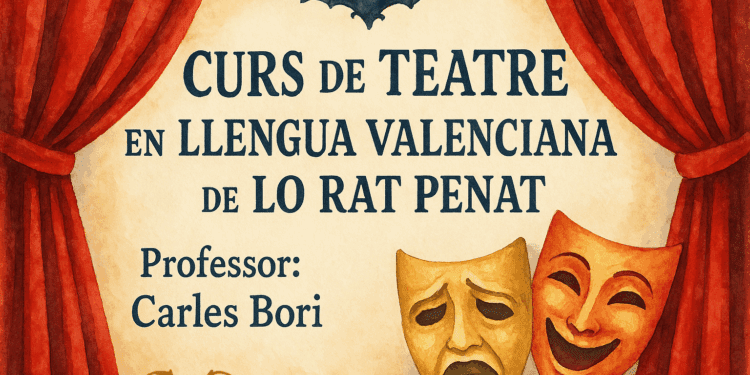 Lo Rat Penat organisa la XIX edició del Curs de Teatre en Llengua Valenciana impartit per Carles Bori 1 Lo Rat Penat organisa la XIX edició del Curs de Teatre en Llengua Valenciana impartit per Carles Bori