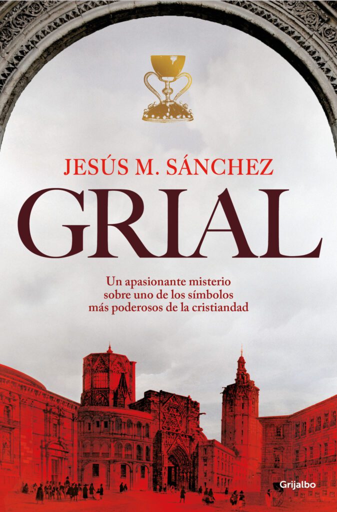 Así llega 'Grial', el fenómeno literario que corona a Jesús M. Sánchez como el Dan Brown patrio 2 PORTADA GRIAL 1
