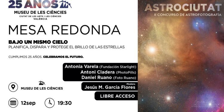 El Museu de les Ciències organiza la mesa redonda ‘Bajo un mismo cielo. Planifica, dispara y protege el brillo de las estrellas’ que tendrá lugar el viernes 12 de septiembre a partir de las 19:30 horas en el Auditorio Santiago Grisolía. Se trata de una actividad de libre acceso al público interesado hasta completar aforo, que tendrá lugar antes de la entrega de premios de la segunda edición del concurso ‘AstroCiutat’ convocado por la Ciutat de les Arts i les Ciències. 3 El encuentro será moderado por el reconocido fotógrafo Jesús Manuel García Flores y participarán los prestigiosos profesionales Antoni Cladera (cofundador de PhotoPills), Daniel Ruano (Foto Ruano) y Antonia Varela (presidenta de la Fundación Starlight). La mesa redonda abordará temas como la planificación precisa o cómo sacar el máximo partido al equipo fotográfico y será, a la vez, una oportunidad para reflexionar juntos sobre cómo cuidar el cielo estrellado. En este diálogo abierto se abordarán aspectos clave como la planificación de sesiones nocturnas, el uso eficiente del equipo fotográfico y los retos técnicos que plantea capturar el cielo estrellado. Herramientas digitales al alcance de cualquier aficionado, consejos prácticos sobre cámaras y ópticas, y experiencias de campo servirán para guiar tanto a iniciados como a fotógrafos con más recorrido. Tras la mesa redonda, se celebrará la entrega de los premios y la  inauguración de la exposición de las imágenes ganadoras en la calle Menor del edificio. La Ciutat de les Arts i les Ciències ha seleccionado las 10 fotografías ganadoras de la segunda edición del concurso ‘AstroCiutat. El universo en imágenes’ al que se han presentado trabajos procedentes del territorio nacional e internacional.Con esta propuesta, la Ciutat de les Arts i les Ciències quiere promover entre el público la astrofotografía, una modalidad de la fotografía que vincula el arte con la ciencia y la divulgación astronómica.