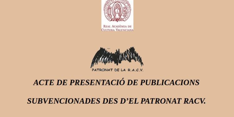 El Patronat de la Real Acadèmia de Cultura Valenciana presenta les seues publicacions des de l’any 2014 fins a hui 1 El Patronat de la Real Acadèmia de Cultura Valenciana organisa l'acte de presentació de ses publicacions des de l’any 2014 fins a hui