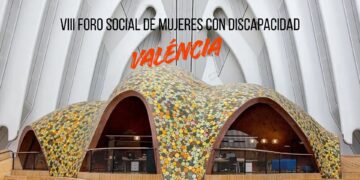 Arranca en Valéncia el VIII Foro Social de Mujeres con Discapacidad