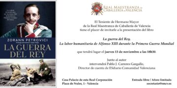 Valencia acoge la presentación del libro “La Guerra del Rey” sobre la diplomacia humanitaria de Alfonso XIII en la Gran Guerra