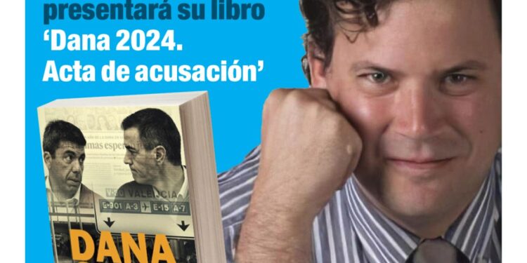 Guillermo Rocafort presenta en Valéncia "DANA 2024. Acta de acusación", una rigurosa investigación sobre la gestión de la catástrofe